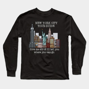 Funny New York City Tour Guide Hometown Resident Long Sleeve T-Shirt